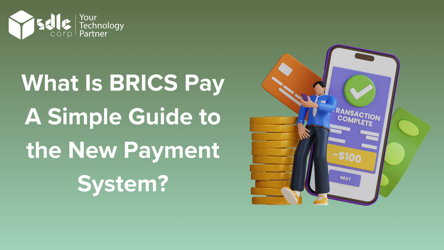 How BRICS Pay Could Change International Payments - SDLC Corp