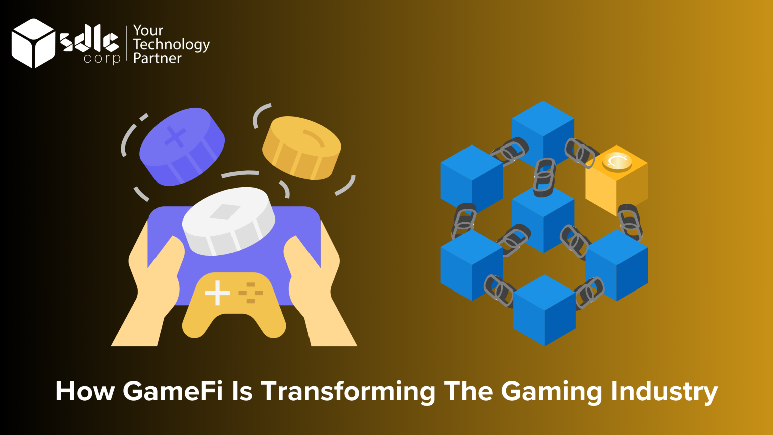 How GameFi Is Transforming The Gaming Industry - SDLC Corp