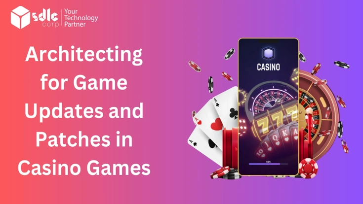 Casino game updates and patch architecture showing LiveOps, backend testing, real-time gaming, and smooth deployment