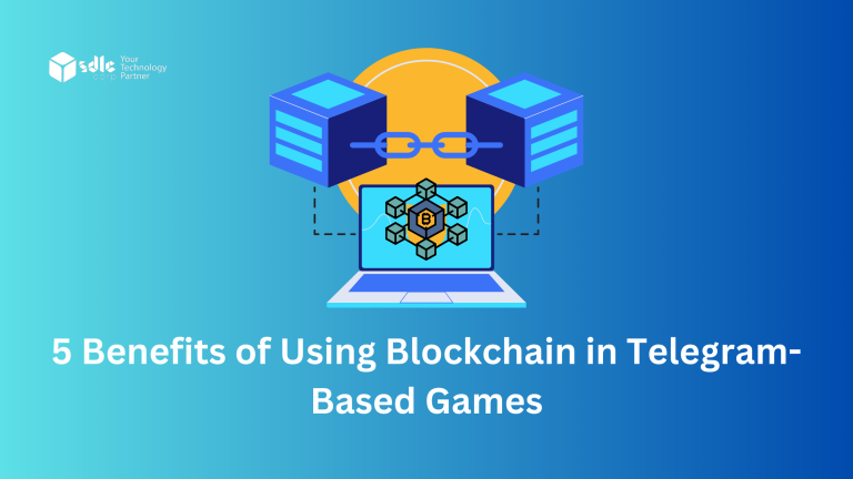 5 Benefits of Using Blockchain in Telegram-Based Games - SDLC Corp