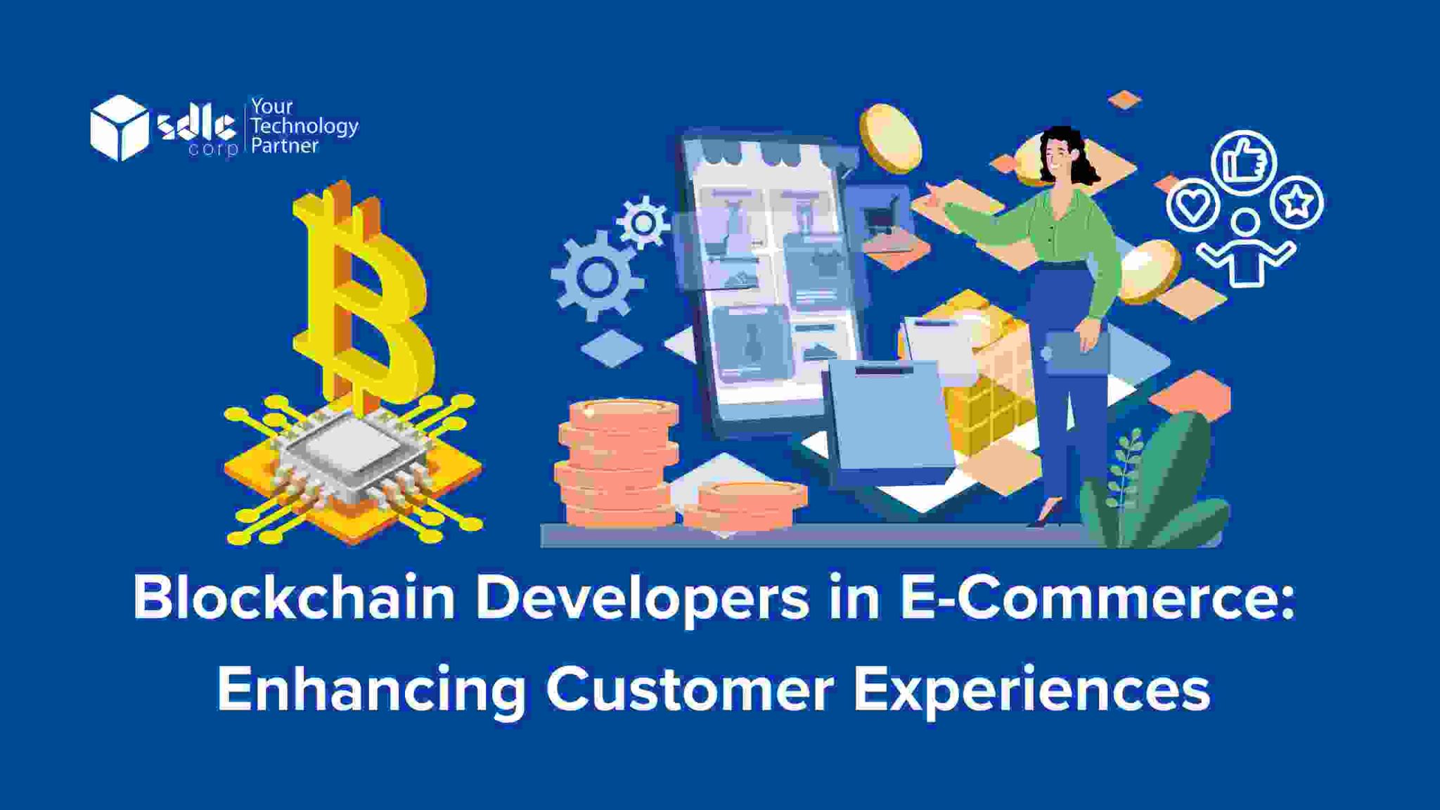 Blockchain Developers Enhancing E-Commerce Experiences - SDLC Corp