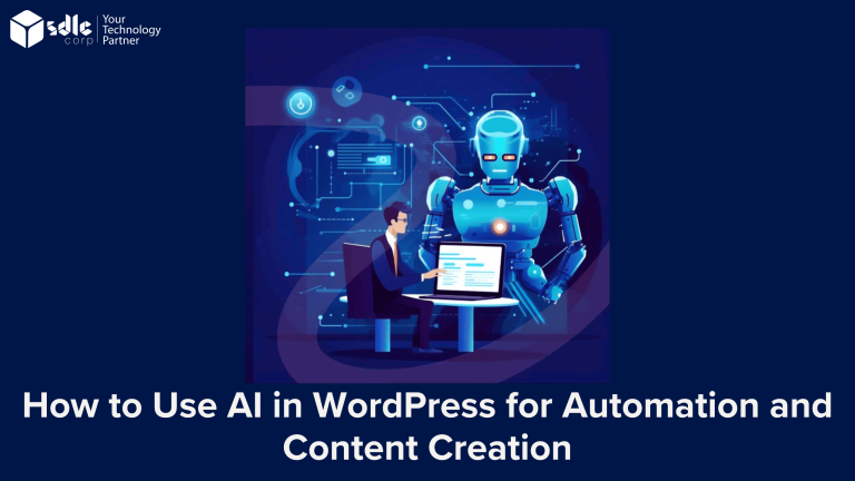 How to Use AI in WordPress for Automation and Content Creation - SDLC Corp