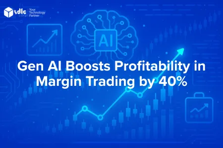 Gen AI Boosts Profitability in Margin Trading by 40%