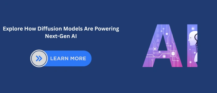Explore How Diffusion Models Are Powering Next-Gen AI