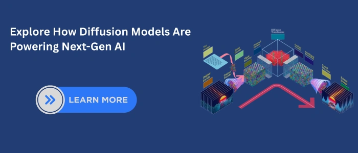 Explore How Diffusion Models Are Powering Next-Gen AI