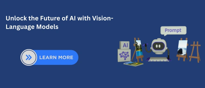 Unlock the Future of AI with Vision-Language Models