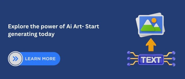 Banner showing the concept of text to image generation with icons representing text being transformed into images, alongside the phrase "Explore the power of AI Art - Start generating today" and a learn more button.