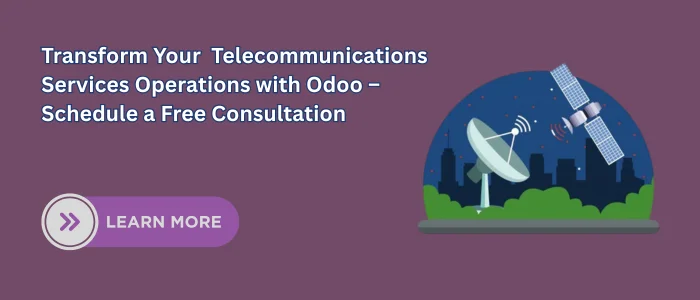 Transform Your Telecommunications Services Operations with Odoo – Schedule a Free Consultation