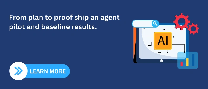 Blue CTA banner reading ‘From plan to proof, ship an agent pilot and baseline results.’ Learn More button with tablet UI and AI icon.