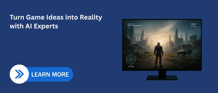 Banner showing a gamer on screen with text “Turn Game Ideas into Reality with AI Experts” and a Learn More button.