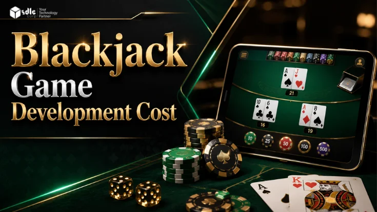 Blackjack game development cost guide for building online casino card games with features, timeline, RNG, security, and pricing factors