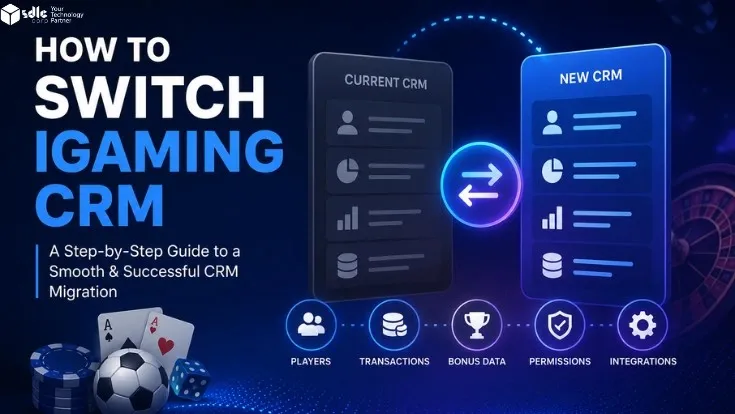 How to switch iGaming CRM systems for seamless player data and platform migration.