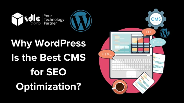 Why WordPress is the best CMS for SEO